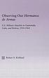 Observing our hermanos de armas : U.S. military attaches in Guatemala, Cuba, and Bolivia, 1950-1964