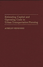 Estimating capital and operating costs in urban transportation planning
