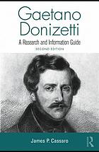 Gaetano Donizetti : a research and information guide