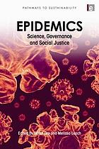 Epidemics : science, governance, and social justice