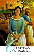 Cast two shadows : the American revolution in the South