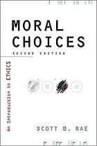 Moral choices : an introduction to ethics