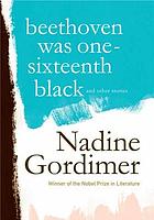 Beethoven was one-sixteenth black : and other stories