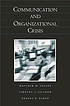 Communication and organizational crisis de Matthew W Seeger
