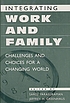 Integrating work and family : challenges and choices... de Saroj Parasuraman