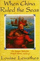 When China ruled the seas : the treasure fleet of the Dragon Throne 1405-1433