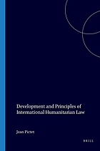 Development and principles of international humanitarian law : course given in July 1982 at the University of Strasbourg as part of the courses organized by the International Institute of Human Rights