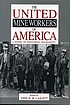 The United Mine Workers of America : a model of industrial solidarity?