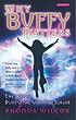 Why Buffy matters : the art of Buffy the vampire... 著者： Rhonda Wilcox