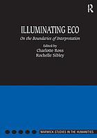 Illuminating Eco : on the boundaries of interpretation