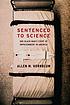 Sentenced to science : one black man's story of... 著者： Allen M Hornblum