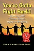 You've gotta fight back! : winning with serious... by  Dirk Chase Eldredge 