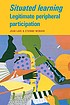 Situated learning : legitimate peripheral participation 著者：  Jean Lave 