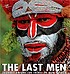 The last men : New Guinea 著者：  Iago Corazza 