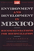 Environment and development in Mexico : recommendations for reconciliation
