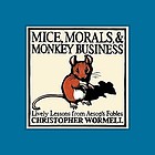 Mice, morals & monkey business : lively lessons from Aesop's Fables
