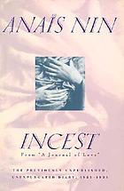 Incest : from A journal of love : the unexpurgated diary of Anaïs Nin, 1932-1934