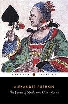 The queen of spades, The negro of Peter the Great, Dubrovsky, The captain's daughter.