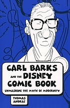 Carl Barks and the Disney comic book : unmasking the myth of modernity