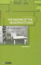 The making of the modern kitchen : a cultural history