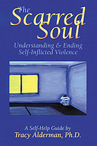 The scarred soul : understanding & ending self-inflicted violence