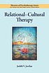 Relational cultural therapy by Judith V Jordan