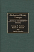 Adolescent group therapy : a social competency model