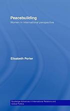 Peacebuilding : women in international perspective