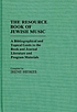 The resource book of Jewish music : a bibliographical... von Irene Heskes