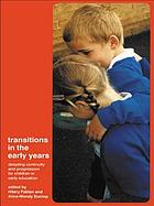 Transitions in the early years : debating continuity and progression for children in early education