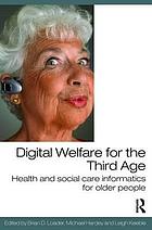 Digital welfare for the third age : health and social care informatics for older people