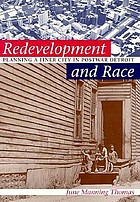 Redevelopment and race : planning a finer city in postwar Detroit