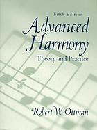 Advanced harmony : theory and practice