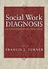 Social work diagnosis in contemporary practice by Francis J Turner
