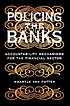 Policing the banks : accountability mechanisms... by Maartje van Putten