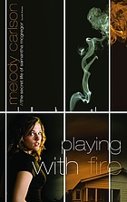 Playing with fire : a novel by Melody Carlson
