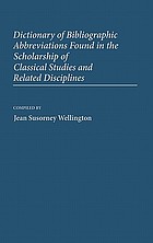 Dictionary of bibliographic abbreviations found in the scholarship of classical studies and related disciplines