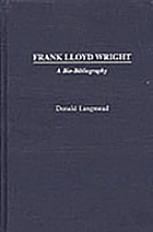 Frank Lloyd Wright : a bio-bibliography