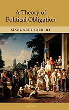A theory of political obligation : membership, commitment, and the bonds of society