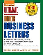 Ultimate book of business letters : customize your letters, memos, e-mails and presentations with the enclosed CD-ROM