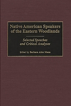 Native American speakers of the Eastern woodlands : selected speeches and critical analyses