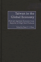 Taiwan in the global economy : from an agrarian economy to an exporter of high-tech products