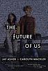 The future of us by  Jay Asher 