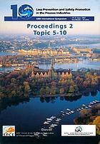 Loss prevention and safety promotion in the process industries : proceedings of the 10th International Symposium, 19-21 June 2001, Stockholm, Sweden