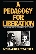 A pedagogy for liberation : dialogues on transforming education
