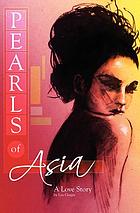 Pearls of Asia : a love story