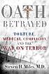 Oath betrayed : torture, medical complicity, and... von Steven H Miles