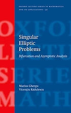 Singular elliptic problems : bifurcation and asymptotic analysis