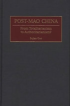 Post-Mao China : from totalitarianism to authoritarianism?