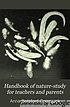 Handbook of nature-study for teachers and parents... por Anna Botsford Comstock